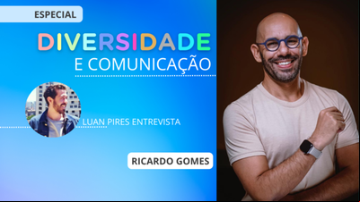 Diversidade e Comunicação: Ricardo Gomes e a expressão do seu "eu"