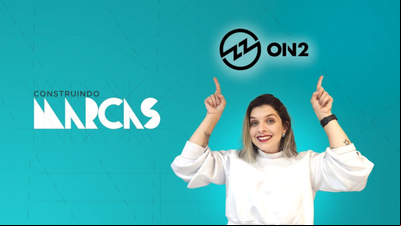 ON2 - Construindo Marcas ON2 - Construindo Marcas