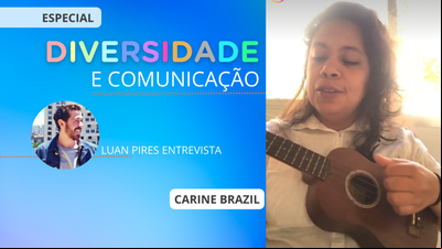 Diversidade e Comunicação: Carine Brazil e a luta por meio da Comunicação e da música